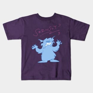 'Seriously?' Monster Kids T-Shirt